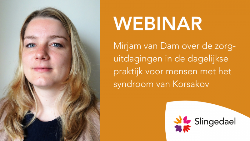 Webinar: Mirjam van Dam zorguitdagingen bij mensen met het syndroom van Korsakov
